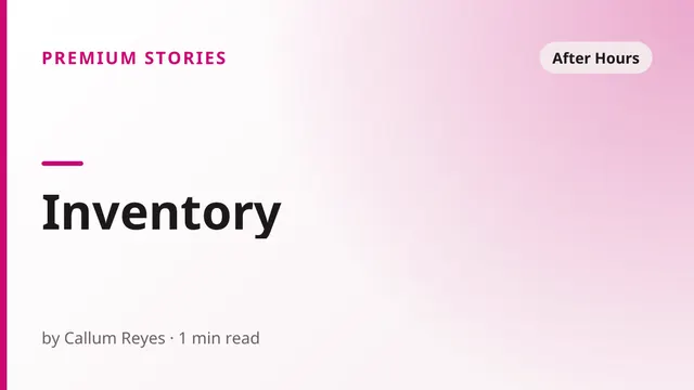 Inventory - After Hours sex story